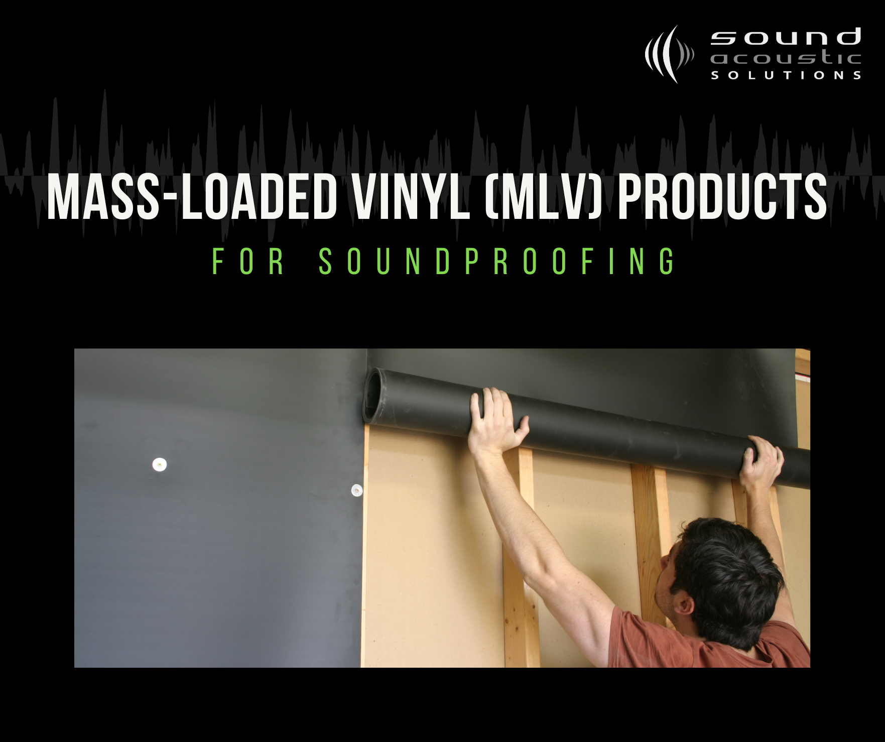 Mass Loaded Vinyl MLV  Soundproofing Products